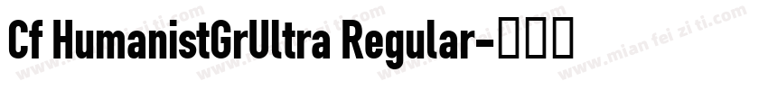 Cf HumanistGrUltra Regular字体转换